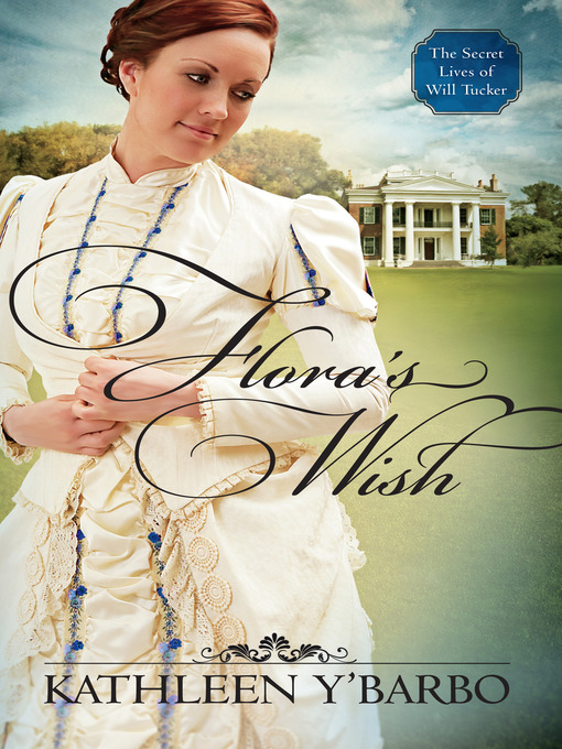Title details for Flora's Wish by Kathleen Y'Barbo - Available